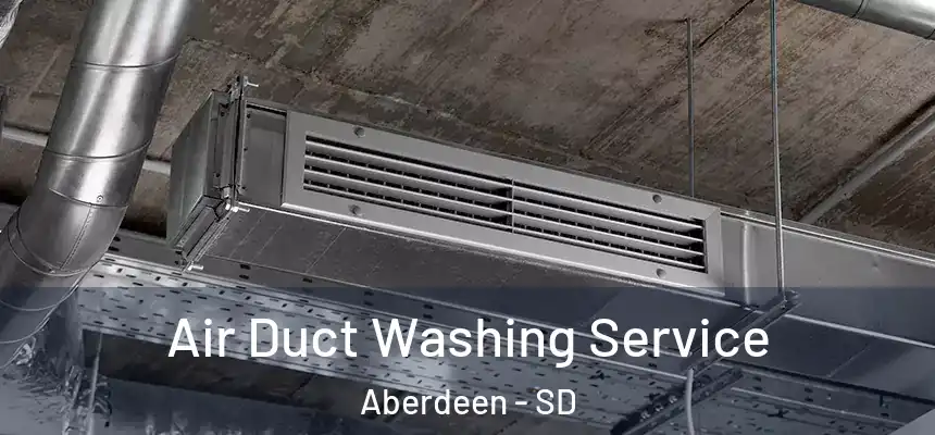  Air Duct Washing Service Aberdeen - SD