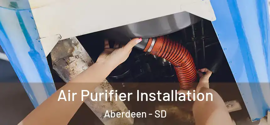 Air Purifier Installation Aberdeen - SD