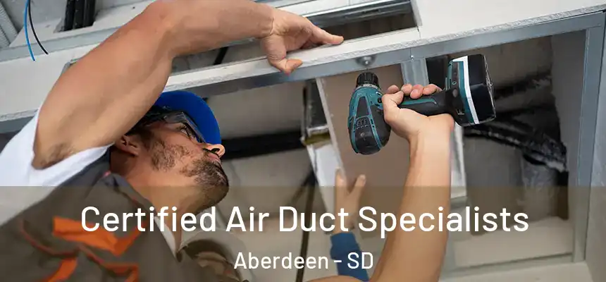  Certified Air Duct Specialists Aberdeen - SD