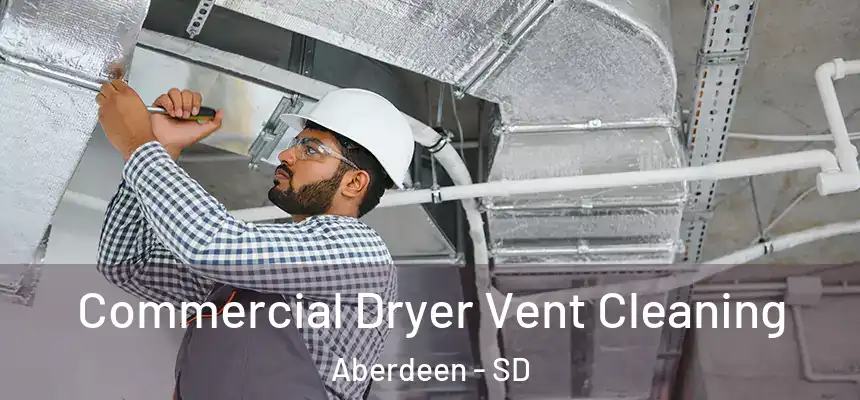  Commercial Dryer Vent Cleaning Aberdeen - SD