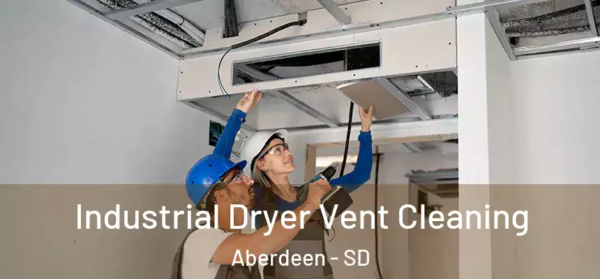  Industrial Dryer Vent Cleaning Aberdeen - SD