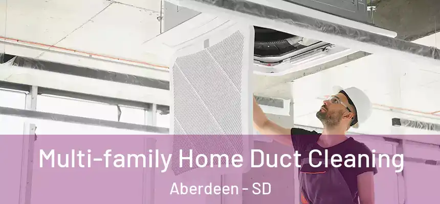 Multi-family Home Duct Cleaning Aberdeen - SD